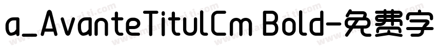 a_AvanteTitulCm Bold字体转换